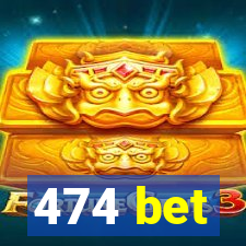 474 bet